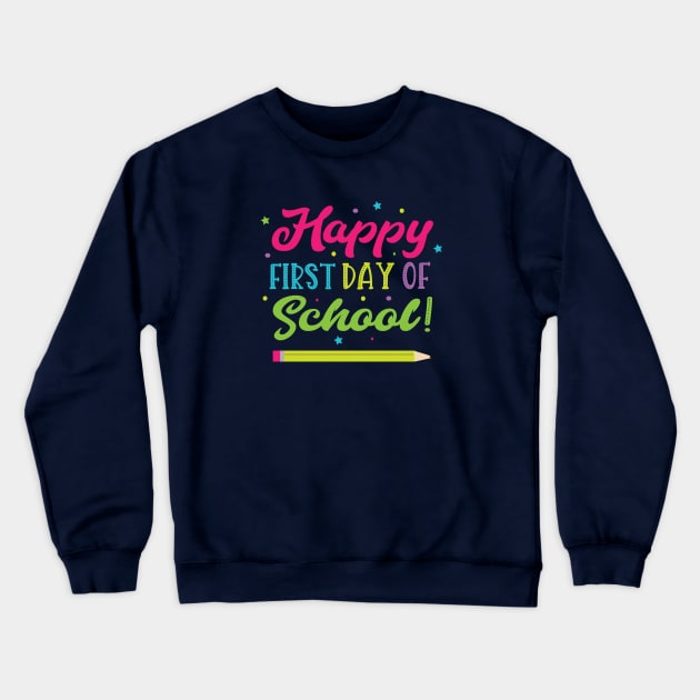 Happy First Day Of School Crewneck Sweatshirt by FruitflyPie